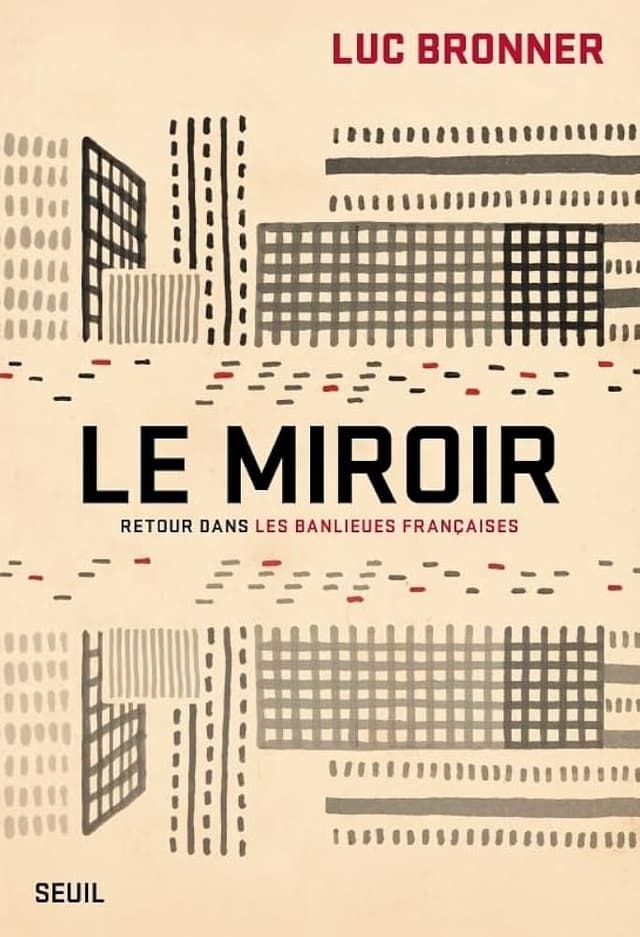 Le Miroir. Retour dans les banlieues françaises